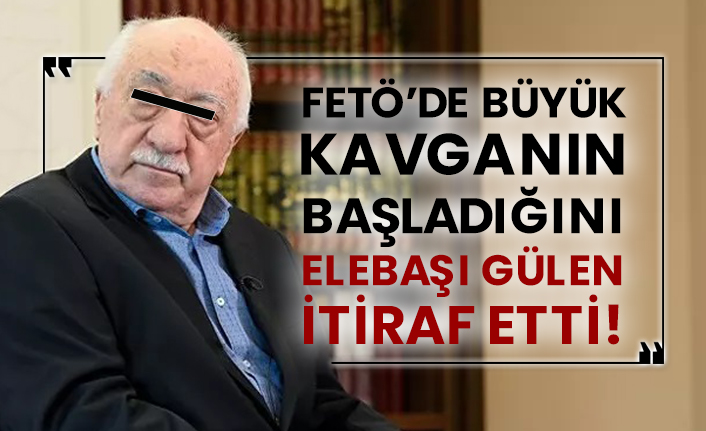 FETÖ’de büyük kavganın başladığını elebaşı Gülen itiraf etti!
