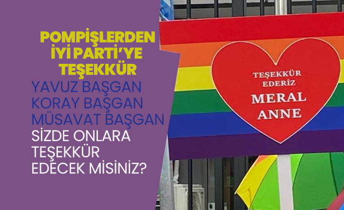Pompişlerden İYİ Parti'ye teşekkür "Teşekkür ederiz Meral Anne"