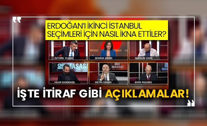 Erdoğan’ı ikinci İstanbul seçimleri için nasıl ikna ettiler?  İşte itiraf gibi açıklamalar!