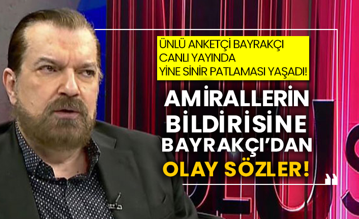 Amirallerin bildirisine Hakan Bayrakçı’dan olay sözler!