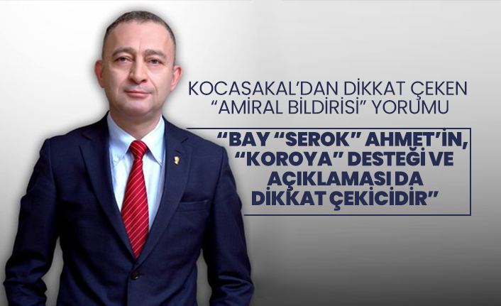 Kocasakal’dan dikkat çeken  “Amiral bildirisi” yorumu