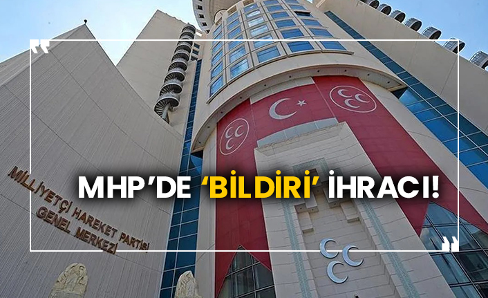 MHP’de ‘Bildiri’ ihracı!