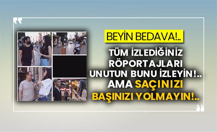 Beyin bedava!..  Tüm izlediğiniz röportajları unutun bunu izleyin!..  Ama saçınızı başınızı yolmayın!..
