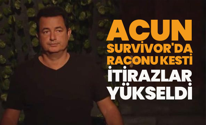 Acun Survivor'da raconu kesti, itirazlar yükseldi