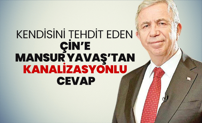 Kendisini tehdit eden Çin’e Mansur Yavaş’tan kanalizasyonlu cevap