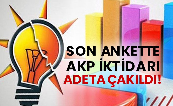 Son ankette AKP iktidarı adeta çakıldı!