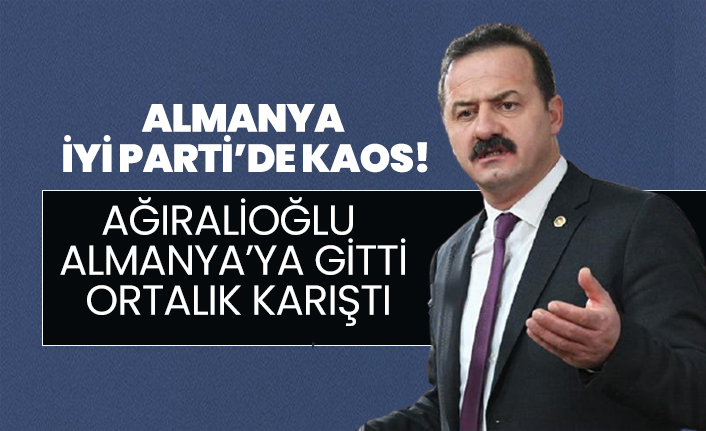 Almanya İYİ Parti’de Kaos! "Ağıralioğlu Almanya’ya gitti ortalık karıştı"