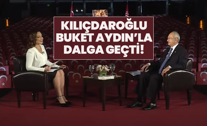Kılıçdaroğlu Buket Aydın’la dalga geçti!
