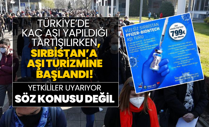 Türkiye’de kaç aşı yapıldığı tartışılırken, Sırbistan’a aşı turizmine  başlandı! Yetkililer uyarıyor "Söz konusu değil"