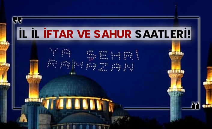 Salı 81 il için iftar ve sahur saatleri! İl il iftar ve sahur saatleri! 13.04.2021 13 Mart 2021