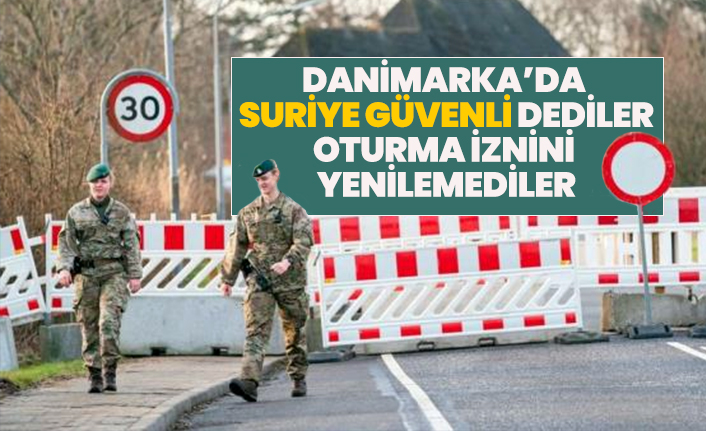 Danimarka’da  "Suriye güvenli" dediler oturma iznini  yenilemediler