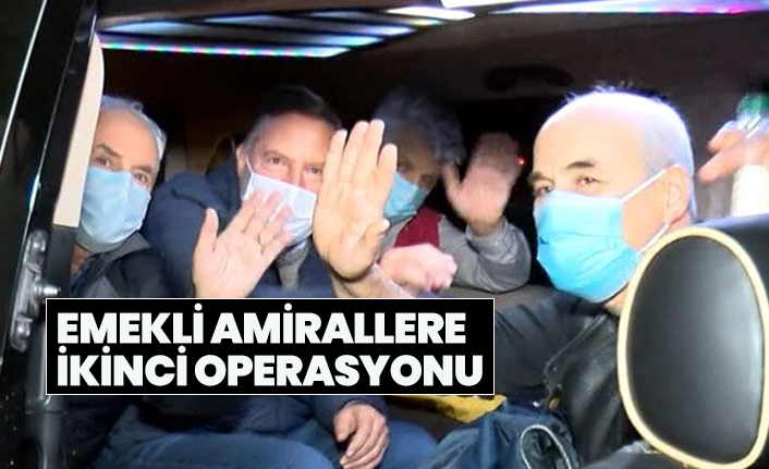 Emekli amirallere  ikinci operasyonu
