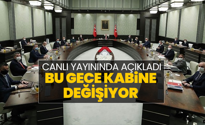 Canlı yayınında açıkladı "Bu gece kabine değişiyor"