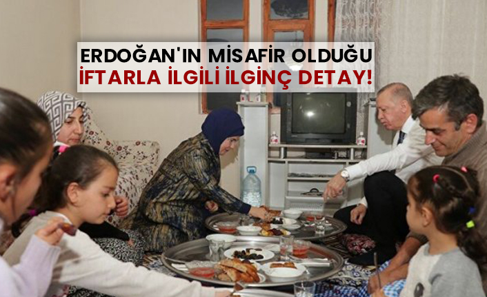 Erdoğan'ın misafir olduğu iftarla ilgili ilginç detay!