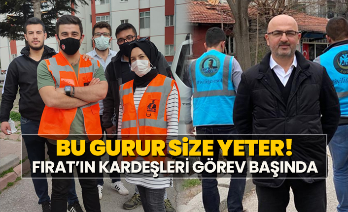Bu gurur size yeter! Fırat’ın kardeşleri görev başında