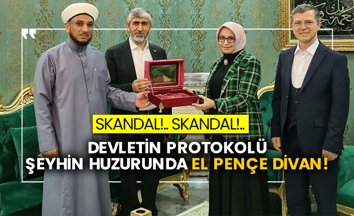 Skandal!.. Skandal!.. Devletin protokolü şeyhin huzurunda el pençe divan!