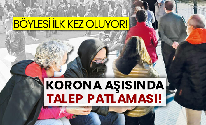 Böylesi ilk kez oluyor! Korona aşısında talep patlaması!