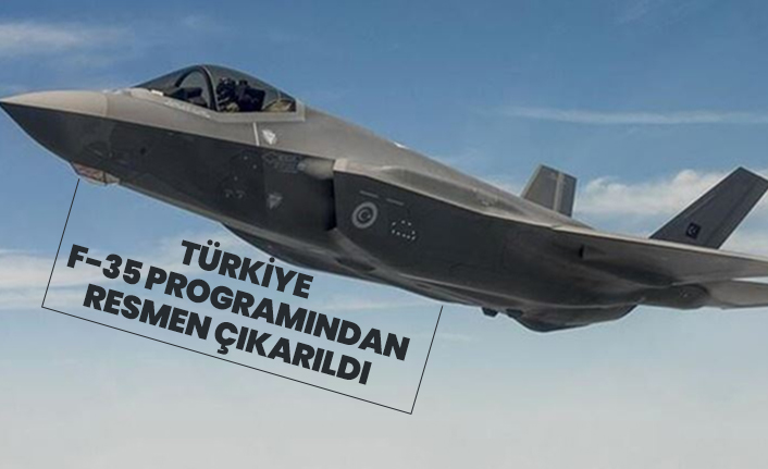 Türkiye F-35 programından  resmen çıkarıldı