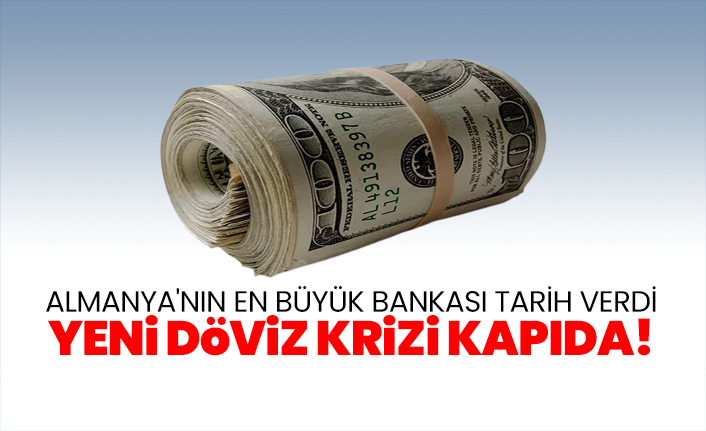 Almanya'nın en büyük bankası tarih verdi "Yeni döviz krizi kapıda!"