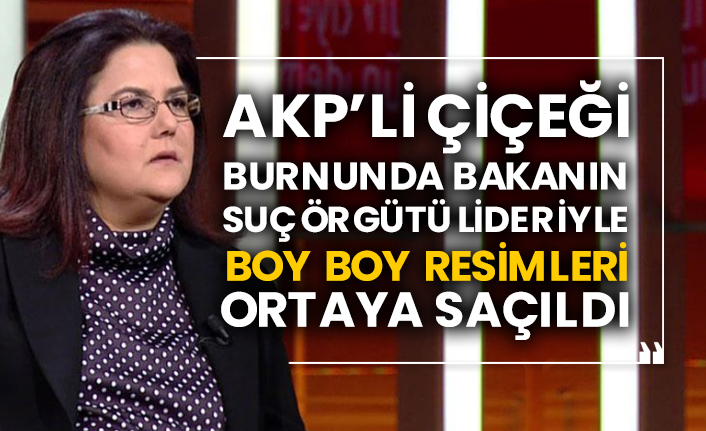AKP’li çiçeği burnunda bakanın suç örgütü lideriyle boy boy resimleri ortaya çıktı!