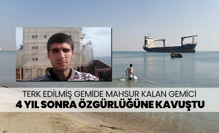Terk edilmiş gemide mahsur kalan gemici  4 yıl sonra özgürlüğüne kavuştu
