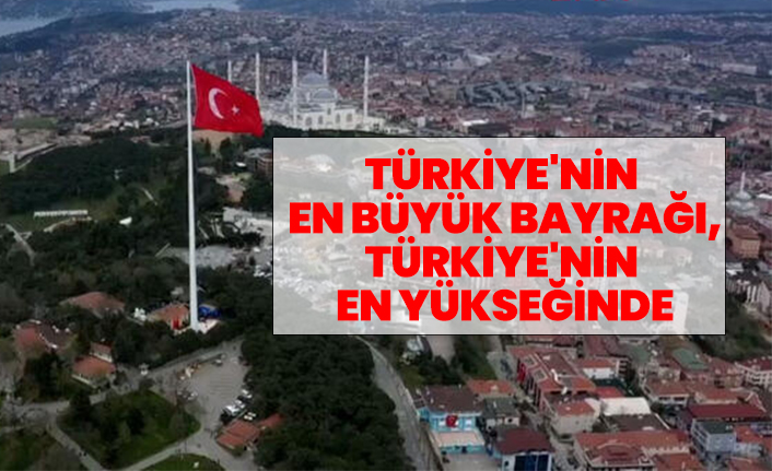 Türkiye'nin  en büyük bayrağı, Türkiye'nin en yükseğinde