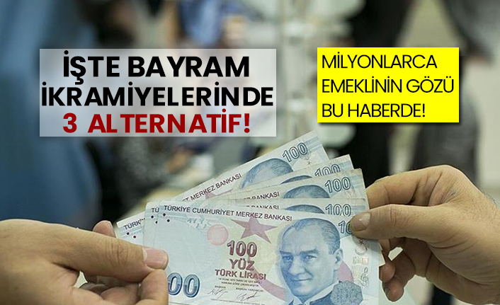 Milyonlarca emeklinin gözü bu haberde! İşte bayram ikramiyelerinde 3 alternatif!