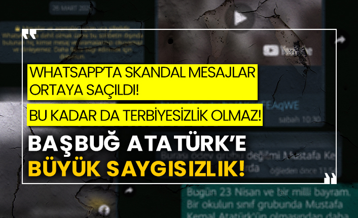 WhatsApp’ta skandal mesajlar ortaya saçıldı! Öğretmeler grubunda Başbuğ Atatürk’e büyük saygısızlık!
