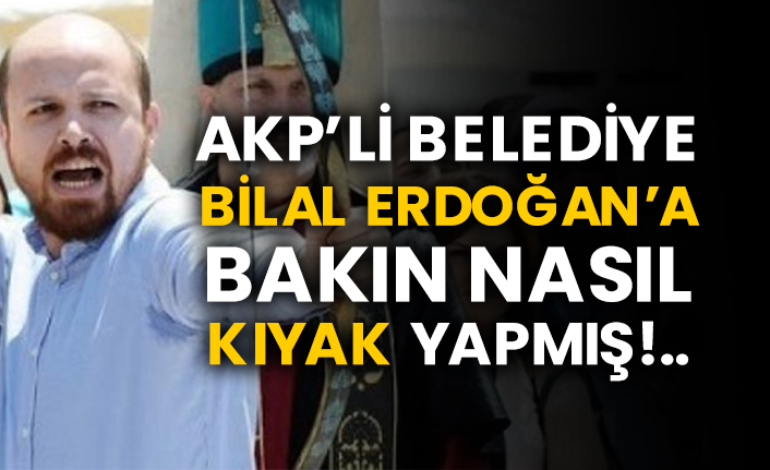 AKP’li belediye Bilal Erdoğan’a bakın nasıl kıyak yapmış!..