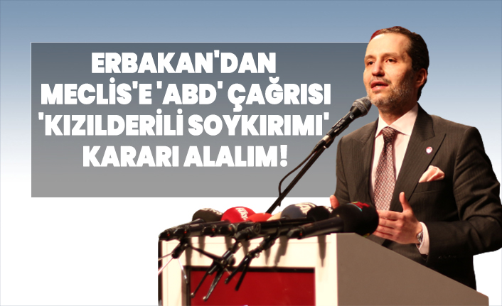 Erbakan'dan Meclis'e 'ABD' çağrısı 'Kızılderili Soykırımı'  kararı alalım!