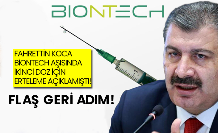 Fahrettin Koca BioNTech aşısında ikinci doz için erteleme açıklamıştı... Flaş geri adım!
