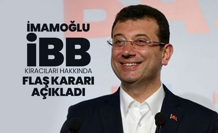 Ekrem İmamoğlu iBB kiracıları hakkında flaş kararı açıkladı
