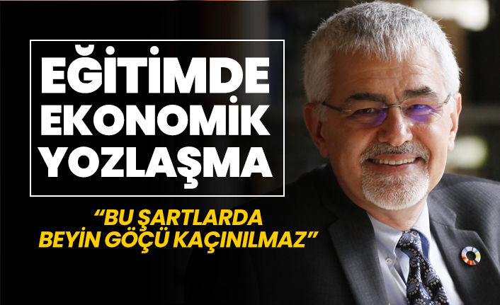 Eğitimde ekonomik yozlaşma “Bu şartlarda beyin göçü kaçınılmaz”