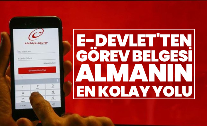 E-devlet'ten görev belgesi almanın en kolay yolu