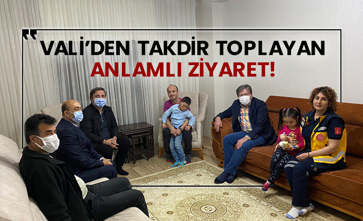 Vali’den takdir toplayan anlamlı ziyaret!