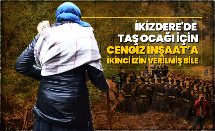 İkizdere'de  taş ocağı için  Cengiz İnşaat’a ikinci izin verilmiş bile
