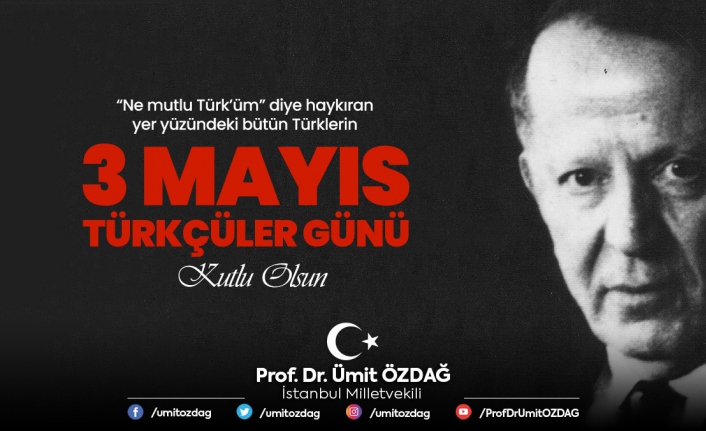 Ümit Özdağ’dan 3 Mayıs Türkçülük günü paylaşımı!