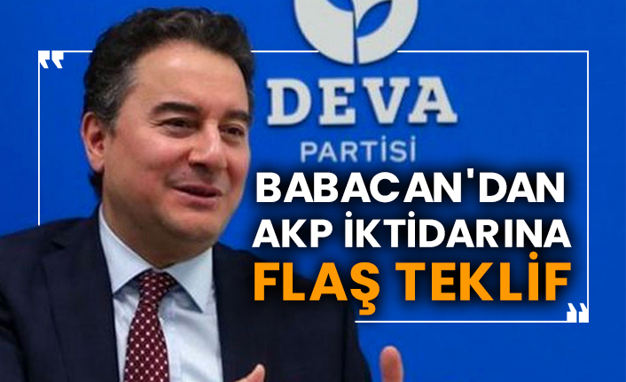 Ali Babacan'dan AKP iktidarına flaş teklif