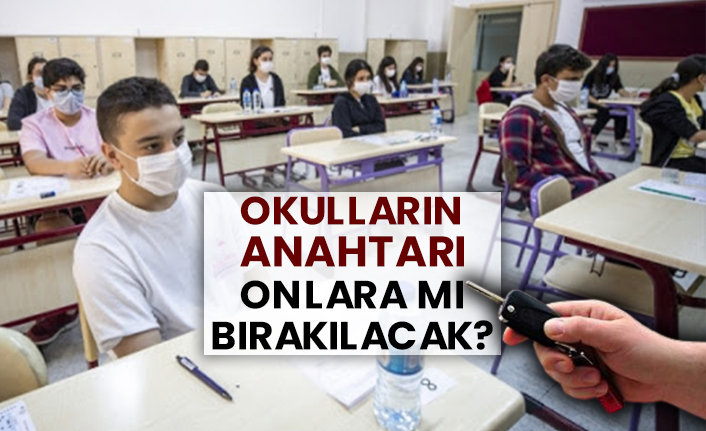 Okulların anahtarı, onlara mı bırakılacak?