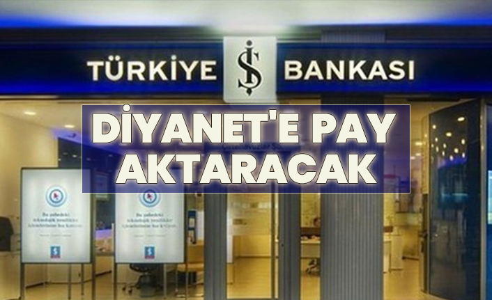 İş Bankası Diyanet'e pay aktaracak