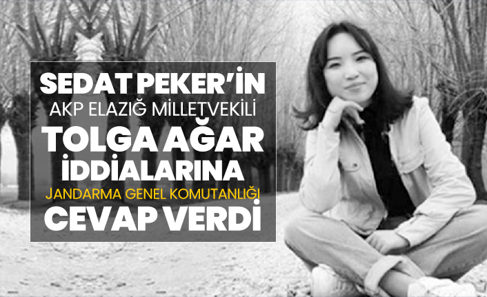 Sedat Peker’in AKP Elazığ Milletvekili Tolga Ağar iddialarına Jandarma Genel Komutanlığı cevap verdi