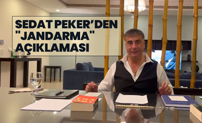 Sedat Peker’den  "jandarma"  açıklaması