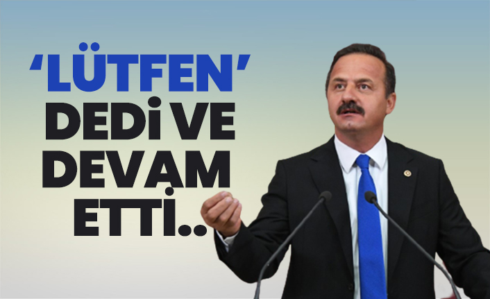 İYİ Parti Sözcüsü Yavuz Ağıralioğlu  ‘Lütfen’ dedi ve devam  etti...