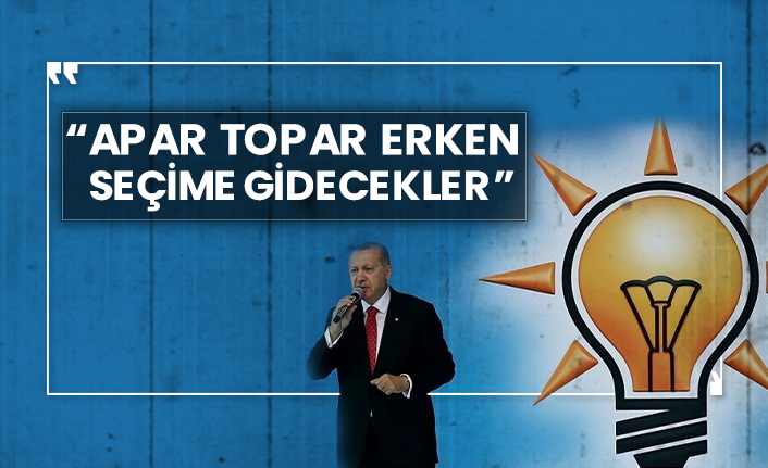 CHP: “Apar topar erken seçime gidecekler”
