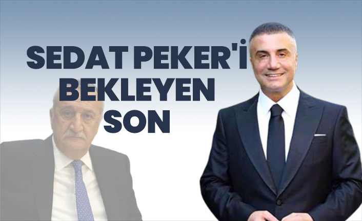 Sedat Peker'i bekleyen son