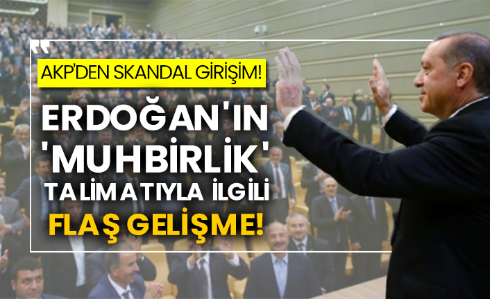 AKP'den skandal girişim! Erdoğan'ın 'muhbirlik' talimatıyla ilgili flaş gelişme!