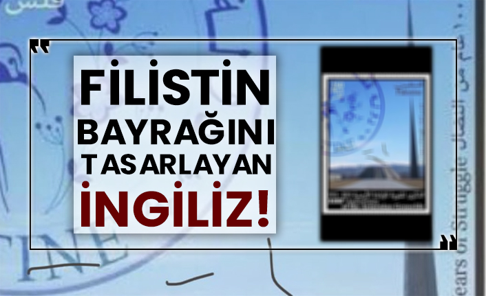Filistin bayrağını tasarlayan İngiliz!