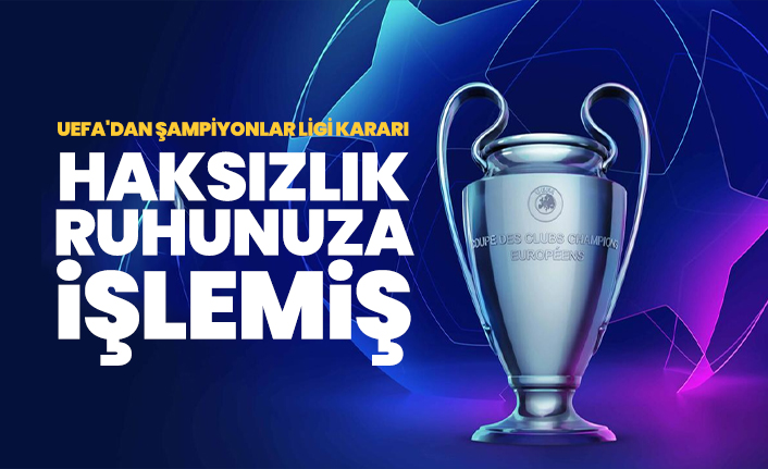 UEFA Şampiyonlar Ligi finali için kararını açıkladı