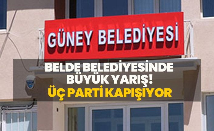 Belde belediyesinde büyük yarış! Üç parti kapışıyor