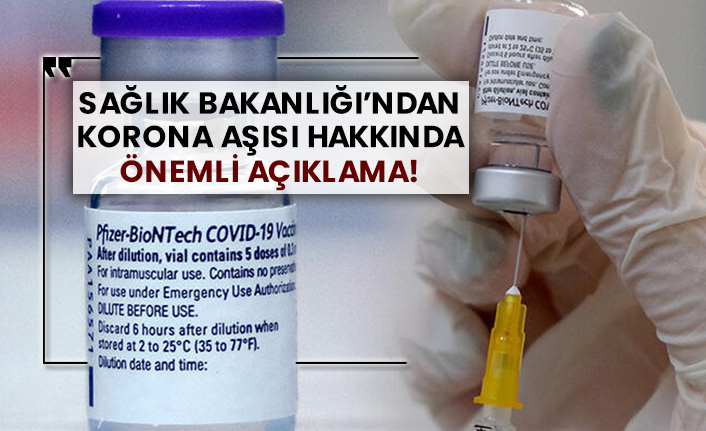 Sağlık Bakanlığı’ndan korona aşısı hakkında önemli açıklama!